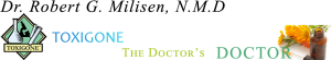 Toxigone Logo: Dr. Robert G. Milisen, N.M.D. The doctor's doctor.