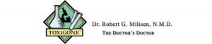 Toxigone Logo: Dr. Robert G. Milisen, N.M.D. The doctor's doctor.